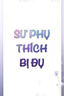 Su Phu Thich Bi Du [Song Tính, Thô Tục]