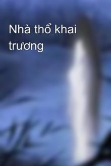 Nhà Thổ Khai Trương