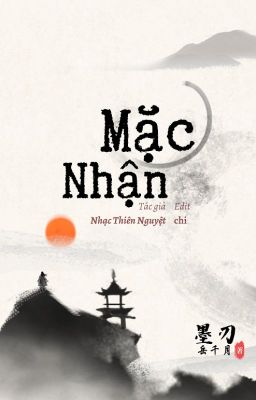 [Hoàn] Mặc Nhận – Nhạc Thiên Nguyệt