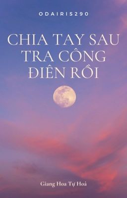 (Đm) Chia Tay Sau Tra Công Điên Rồi
