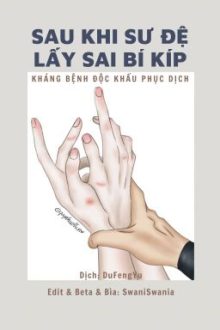 [Đm Cao H] Sau Khi Sư Đệ Lấy Sai Bí Kíp – Kháng Bệnh Độc Khẩu Phục Dịch
