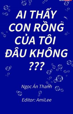 [Reup] Ai Thấy Con Rồng Của Tôi Đâu Không ? – Ngọc Án Thanh
