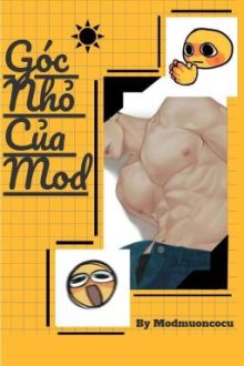 [Đm/Gb/Thô Tục] Góc Nhỏ Của Mod