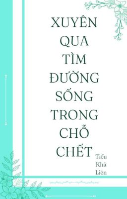 [Reup/Dm] Xuyên Qua Tìm Đường Sống Trong Chỗ Chết