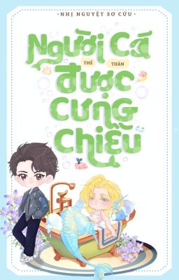 [Edit/Hoàn] Người Cá Nhỏ Thế Thân Được Cưng Chiều Poster