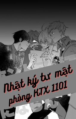 [Hoàn/ H Văn/ Liên Giới Tính] Nhật Ký Tư Mật Phòng Ký Thúc Xá 1101