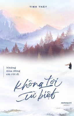 [Đm] Những Mùa Đông Em Rời Đi Không Lời Từ Biệt – Tinh Thất