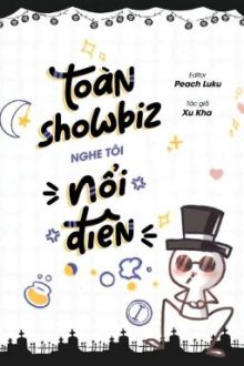 [Đm/Hài] Toàn Showbiz Nghe Tôi Nổi Điên