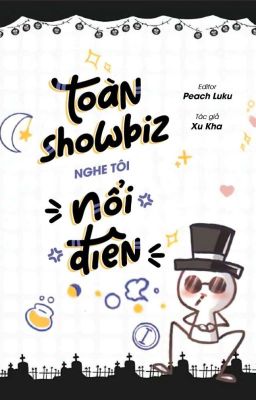 [Đm/Hài] Toàn Showbiz Nghe Tôi Nổi Điên Poster
