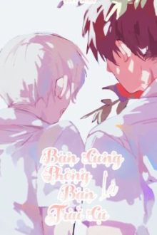 [Zhihu/Bl/Edit] Bạn Cùng Phòng Là Bạn Trai Cũ Của Tôi