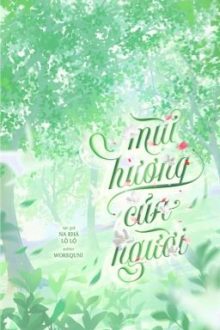 [Đm/Done] Mùi Hương Của Người – Na Khả Lộ Lộ