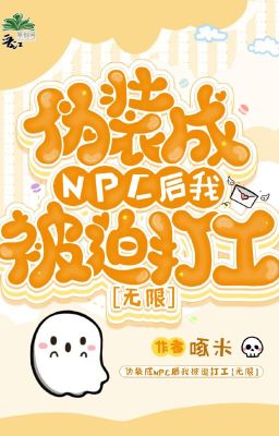 {Hoàn} Bị Ép Làm Nhân Viên Npc Trong Vô Hạn Lưu [Vô Hạn]