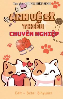 [Edit] [Hoàn] Anh Vệ Sĩ Thiếu Chuyên Nghiệp