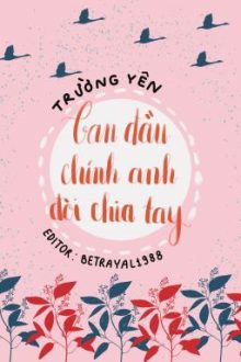 [Hoàn][Đm] Ban Đầu Chính Anh Đòi Chia Tay
