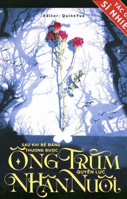 [Edit/Hoàn] Sau Khi Bé Đáng Thương Được Ông Trùm Quyền Lực Nhận Nuôi Poster