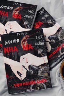 [Đm] Sau Khi Nhà Ma Trở Thành Kẻ Vạn Người Ghét – Tô Từ Lí