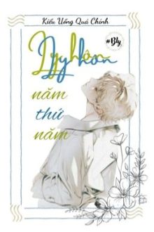 [Edit – Full] Ly Hôn Năm Thứ Năm – Kiểu Uổng Quá Chính