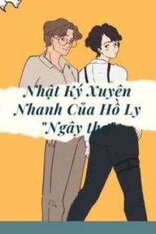 Nhật Ký Xuyên Nhanh Của Hồ Ly ” Ngây Thơ “