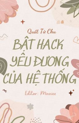 [Đm/Edit] Bật Hack Yêu Đương Của Hệ Thống