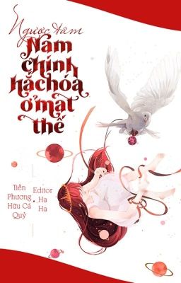 [Hoàn – Edit] Ngược Tâm Nam Chính Hắc Hoá Ở Mạt Thế (Xuyên Sách)