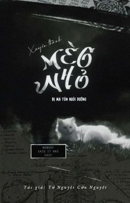 [Hoàn] [Đm] Xuyên Thành Mèo Nhỏ Bị Ma Tôn Nuôi Dưỡng