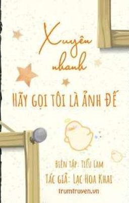 [Đm/P1/]Xuyên Nhanh: Hãy Gọi Tôi Là Ảnh Đế
