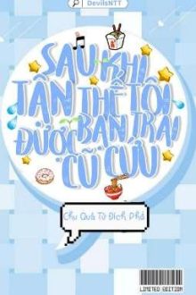 [Đam Mỹ/Hoàn] Sau Khi Tận Thế Tôi Được Bạn Trai Cũ Cứu