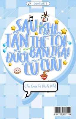 [Đam Mỹ/Hoàn] Sau Khi Tận Thế Tôi Được Bạn Trai Cũ Cứu