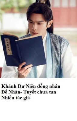 Đồng Nhân Khánh Dư Niên –  Tuyết Chưa Tan