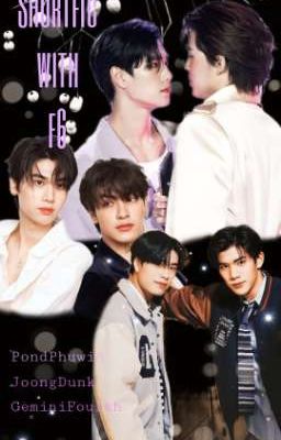 [F6] Shortfic: Pondphuwin, Geminifourth, Joongdunk