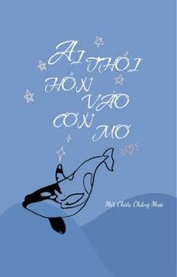 [Allsakura/Wbk] Ai Thổi Hồn Vào Cơn Mơ