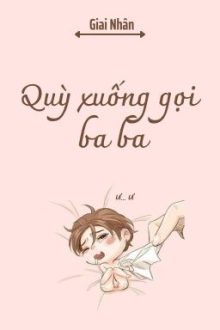 Quỳ Xuống Gọi Ba Ba