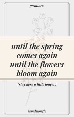 Until The Spring Comes Again, Until The Flowers Bloom Again – [Trans]