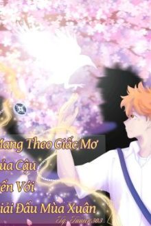 (Allhinata) Mang Theo Giấc Mơ Của Cậu Đến Với Giải Đấu Mùa Xuân