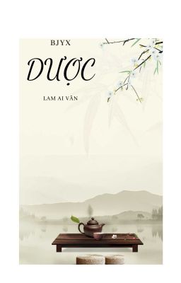 [Bác Chiến I Hoàn] Dược
