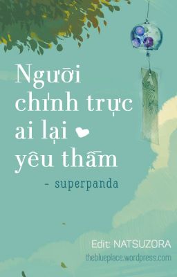 [Hoàn] Người Chính Trực Ai Lại Yêu Thầm – Superpanda
