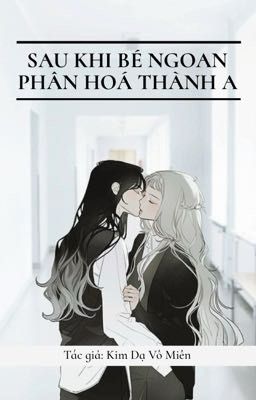 [Bhtt – Abo – Ai] Sau Khi Bé Ngoan Phân Hoá Thành A