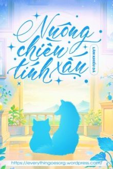 [Đm/Edit] Nuông Chiều Tính Xấu – Lâm Khiếu Dã