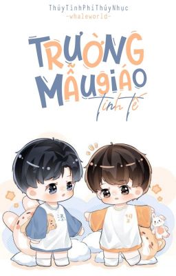 [Đm-Edit] Trường Mẫu Giáo Tinh Tế