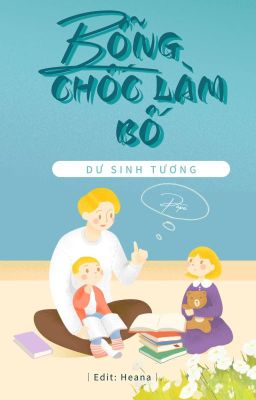 [Hoàn – Abo] Bỗng Chốc Làm Bố – Dư Sinh Tương