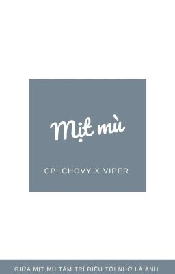 (Chovy × Viper) Mịt Mù