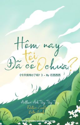 [Đam Mỹ/Abo/Hoàn] Hôm Nay Tôi Đã Có O Chưa? – Ách Tây Tây Tây