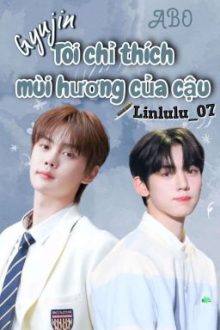 Gyujin || Tôi Chỉ Thích Mùi Hương Của Cậu