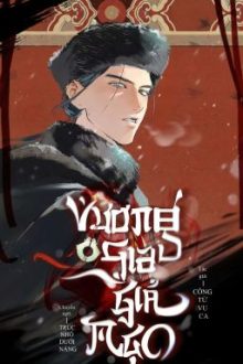 [Đam Mỹ/Dịch Hoàn] Vương Gia Giả  Mạo – Công Tử Vu Ca
