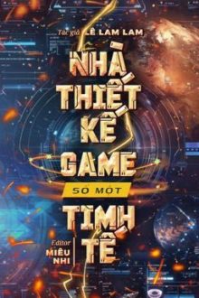 [Đam Mỹ] Nhà Thiết Kế Game Số Một Tinh Tế