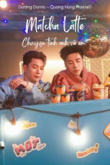 [Dương Hùng] – [Atsh] Matcha Latte♡