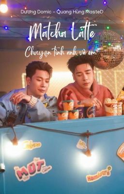 [Dương Hùng] – [Atsh] Matcha Latte♡