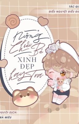 [Đm] Nuông Chiều Bé Xinh Đẹp Hay Tra – Điếu Nguyệt Điều Điều