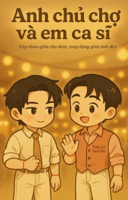 (Williamest) Anh Chủ Chợ Và Em Ca Sĩ Poster