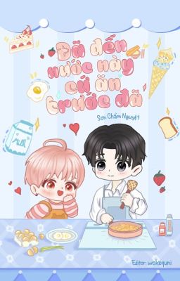 [Đm] Đã Đến Nước Này, Cứ Ăn Trước Đã! – Sơn Chẩm Nguyệt